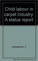 Child Labour in Carpet Industry: A Status Report