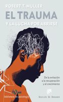 El trauma y la lucha por abrirse. De la evitacion a la recuperacion y el crecimiento