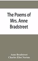 poems of Mrs. Anne Bradstreet (1612-1672) together with her prose remains