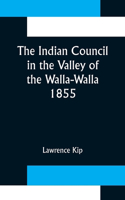 Indian Council in the Valley of the Walla-Walla. 1855