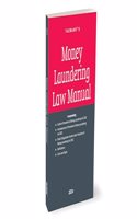 Taxmann's Money Laundering Law Manual â€“ Compendium of annotated text of the Prevention of Money-laundering Act (PMLA) with 15+ Rules/Regulations, Notifications, Case Laws Digest, etc. [2024]