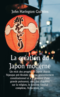 création du Japon moderne Un récit des progrès du Japon depuis l'époque pré-féodale jusqu'au gouvernement constitutionnel et à la position d'une grande puissance, avec des chapitres sur la religion, le système familial complexe, l'éducation, etc.