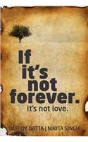 If it's Not Forever!