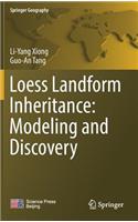 Loess Landform Inheritance: Modeling and Discovery