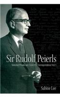 Sir Rudolf Peierls: Selected Private and Scientific Correspondence (Volume 1)