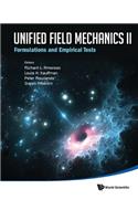 Unified Field Mechanics II: Formulations and Empirical Tests - Proceedings of the Xth Symposium Honoring Noted French Mathematical Physicist Jean-Pierre Vigier