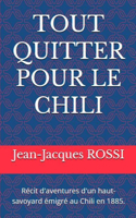 Tout Quitter Pour Le Chili