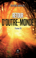 Retour d'outre-monde: Tome II