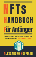 NFTS Handbuch für Anfänger - Ein Praktischer Investitionsleitfaden zum Gelde Verdienen mit Non-Fungible Token