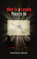War is a Lonely Place to Be