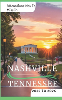 Attractions Not To Miss in Nashville, Tennessee 2025 to 2026