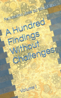 A Hundred Findings Without Challenges