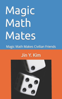 Magic Math Mates: Magic Math Makes Civilian Friends