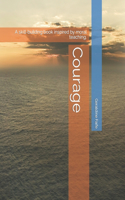 Courage: A skill-building book inspired by moral teaching.