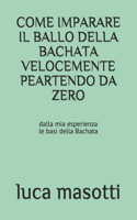 Come Imparare Il Ballo Della Bachata Velocemente Peartendo Da Zero