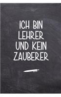 Ich bin Lehrer und kein Zauberer