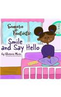 Samara The Fantastic Smile and Say Hello
