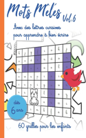 Mots mêlés Vol.6 - Avec des lettres cursives pour apprendre à bien écrire - dès 6 ans - 60 grilles pour les enfants - Puzzle- Réflexion - Cahier d'activité