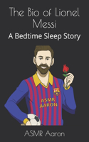 The Bio of Lionel Messi: A Bedtime Sleep Story