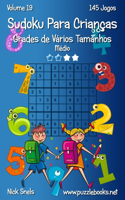 Sudoku para Crianças Grades de Vários Tamanhos - Médio - Volume 19 - 145 Jogos