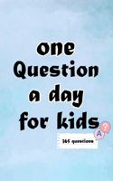 One Question a day for Kids: 365 Questions a day journal to capture memory and express yourself, Create Your Own Personal Time Capsule