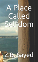 A Place Called Selfdom