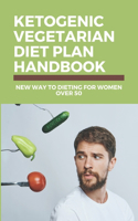 Ketogenic Vegetarian Diet Plan Handbook