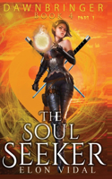 The Soul Seeker (Dawnbringer, Book 4 - Part 1)