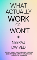 What Actually work or won't in stock market