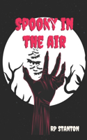 Spooky in the Air: (Holidays in the Air)