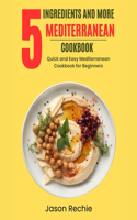 5 Ingredients and More Mediterranean Cookbook