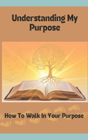 Understanding My Purpose