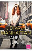 A Diva in Manhattan: Harperimpulse Contemporary Romance