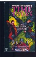 The Robin Hood Ambush (Robert Silverberg's Time Tours)