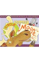 Circle, Square, Moose