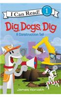 Dig, Dogs, Dig: A Construction Tail
