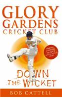 Glory Gardens 7 - Down The Wicket
