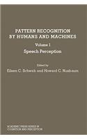 Pattern Recognition by Humans and Machines: Speech Perception (Academic Press series in cognition and perception)