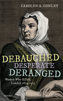 Debauched, Desperate, Deranged