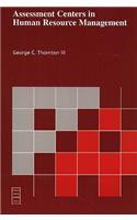 Assessment Centers in Human Resource Management (Prentice Hall Series in Human Resources)