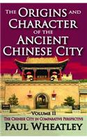 The Origins and Character of the Ancient Chinese City