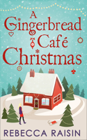 Gingerbread Cafe Christmas: Christmas at the Gingerbread Café / Chocolate Dreams at the Gingerbread Cafe / Christmas Wedding at the Gingerbread Café