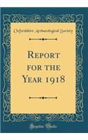Report for the Year 1918 (Classic Reprint)