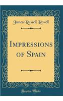 Impressions of Spain (Classic Reprint)