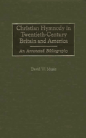 Christian Hymnody in Twentieth-Century Britain and America