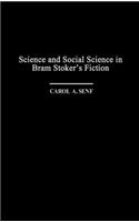 Science and Social Science in Bram Stoker's Fiction