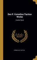 Des P. Cornelius Tacitus Werke