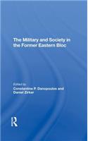 The Military And Society In The Former Eastern Bloc