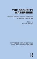 Security Watershed: Russians Debating Defense and Foreign Policy after the Cold War