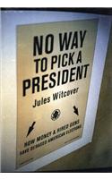 No Way to Pick a President